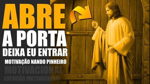 JESUS DISSE ABRE A PORTA DEIXA EU ENTRAR - REFLEXAO NANDO PINHEIRO