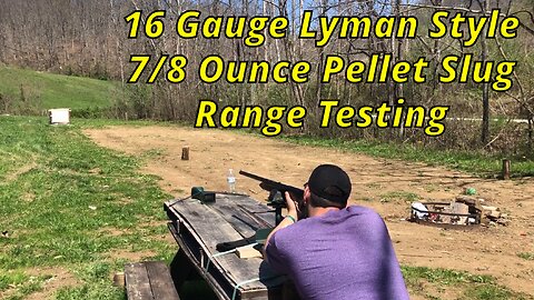 16 Gauge 7/8 Ounce Lyman Style Sabot Slug Range Testing