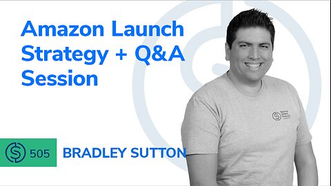Amazon Launch Strategy + Q&A Session | SSP #505