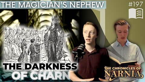 Episode 197: The Magician’s Nephew - The Darkness of Charn