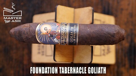 Foundation Tabernacle Goliath Cigar Review