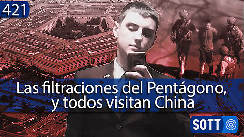 Las filtraciones del Pentágono y todos visitan China
