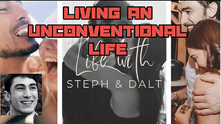 Living An Unconventional Life (Life With Steph And Dalt)