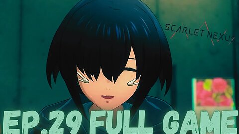 SCARLET NEXUS Gameplay Walkthrough EP.29- Bonding Continue (Yuito Story) FULL GAME