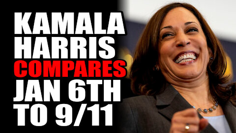 Kamala Harris Compares Jan 6th to 9/11