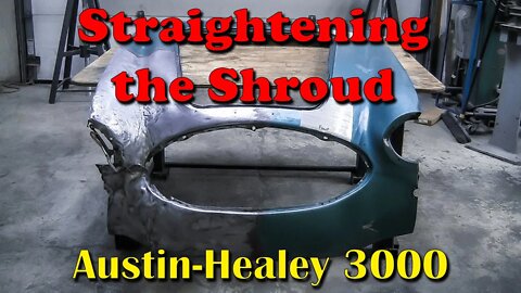Straightening the shroud on an Austin-Healey 3000