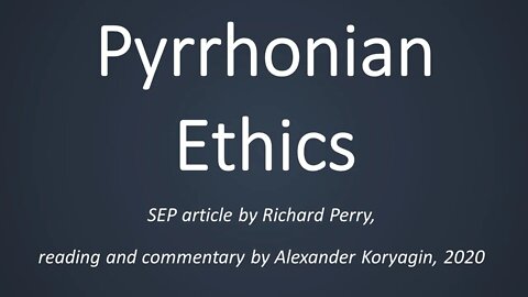 [Draft] Pyrrhonian Ethics by Richard Parry (SEP)