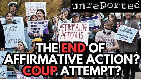 Unreported 52: SCOTUS Kills Affirmative Action, Prigozhin Goes Rogue, and more