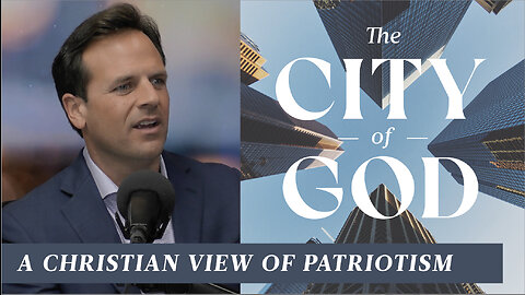 A Christian View of Patriotism | Ep. 25