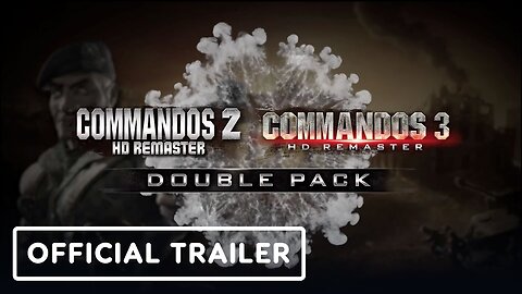 Commandos 2 and 3 HD Remaster Double Pack - Official Release Trailer