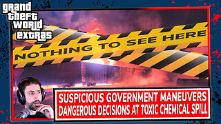 Suspicious Government Maneuvers | Dangerous Decisions At Toxic Chemical Spill