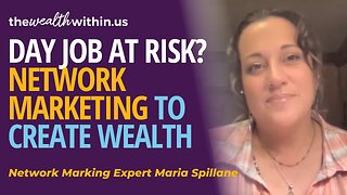 Is Your Day Job At Risk? Consider Network Marketing to Create Wealth