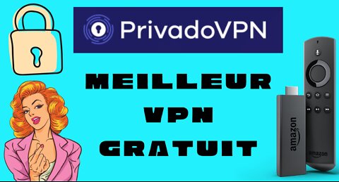 PRIVADOVPN - Meilleur VPN gratuit pour FireTV / FireStick
