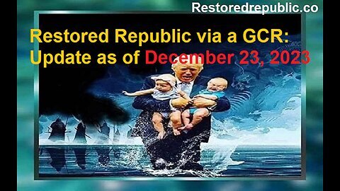 Restored Republic via a GCR Update as of December 23, 2023