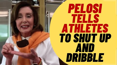 Nancy Pelosi Tells Olympic Athletes To Shut Up And Dribble