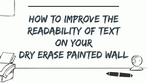 HOW TO IMPROVE THE READABILITY OF TEXT ON YOUR DRY ERASE PAINTED WALL