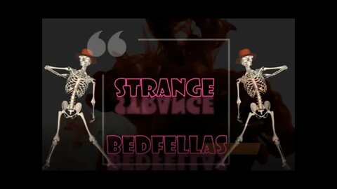 Strange BedFellas Ep9- Devil's Advocate- Socialism