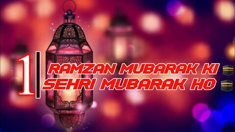 Ramzan Ki 1st Sehri Mubarak|Sehri Mubarak status Video|4k Full Screen Status|Islamic Status Video|