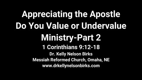 Appreciating the Apostle-Do You Value or Undervalue Ministry, Part 2, 1 Corinthians 9:12-18