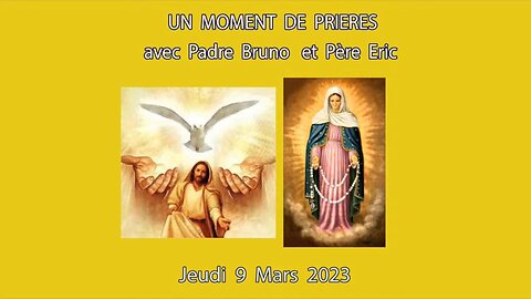 Un Moment de Prières avec Père Eric et Padre Bruno du 09.03.2023. Foi et Liberté