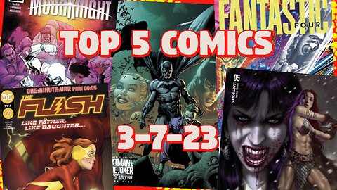Top 5 Comics of the Week! 3-7-23