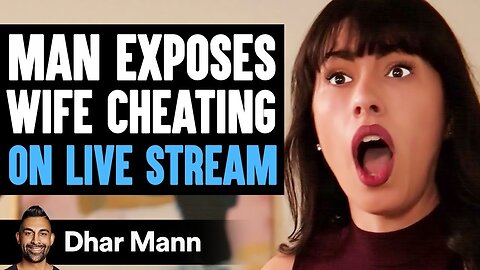 Man EXPOSES WIFE CHEATING On LIVE STREAM, What Happens Next Is Shocking | Dhar Mann