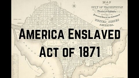 America Enslaved: Act of 1871