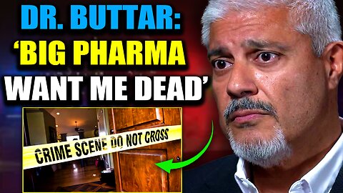 PROOF Dr. Buttar Was Murdered by Big Pharma, Exactly How He Predicted