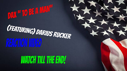 DAX " TO BE A MAN" -(FEAT)-DARIUS RUCKER REACTION VIDEO