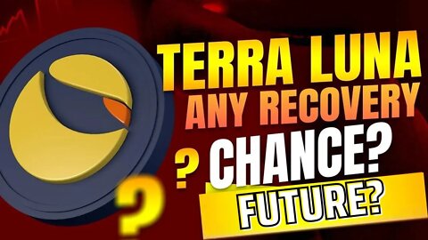 Will Terra (LUNA) Recover?