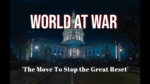 World At WAR with Dean Ryan 'The Move to Stop the Great Reset'