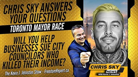 NEXT TORONTO MAYOR CHRIS SKY ANSWERS QUESTIONS - WILL YOU HELP SMALL BUSINESSES SUE TORONTO STAFF?