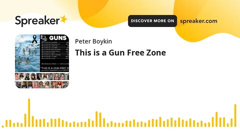 This is a Gun Free Zone