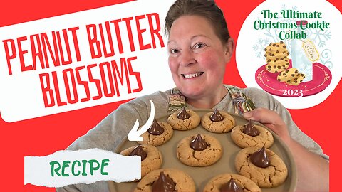 Peanut Butter Blossom Cookies with Make along Recipe
