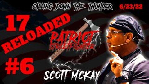 Incoming Pain, Time To Act, 17 RELOADED #6, Drops 111-120 | June 23rd, 2022 Patriot Streetfighter
