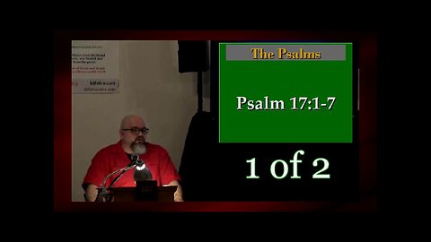 Psalm 17:1-7 (Psalm Studies) 1 of 2