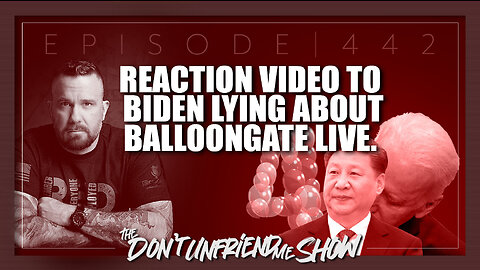 Special Episode: Reaction video to Biden briefing (cough) America on Balloongate. | 16FEB23
