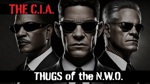 THE C.I.A.: THUGS of the N.W.O.