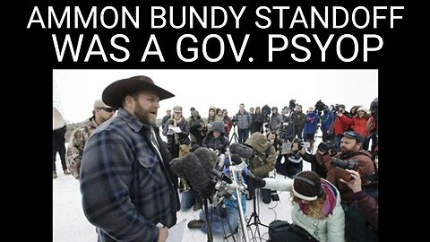 Ammon Bundy Standoff was a Government Psyop