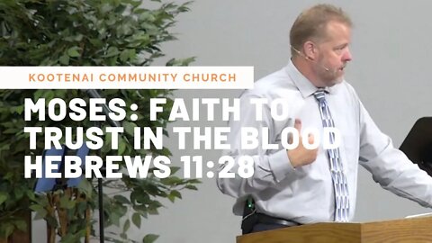 Moses: Faith to Trust in the Blood (Hebrews 11:28)