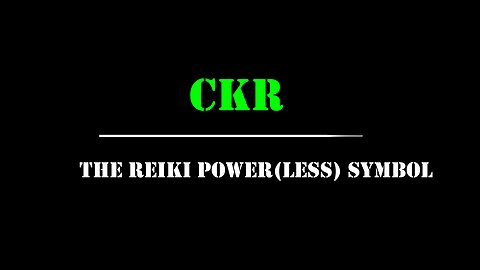 Part 3 Videos / CKR: The Reiki Power(less) Symbol
