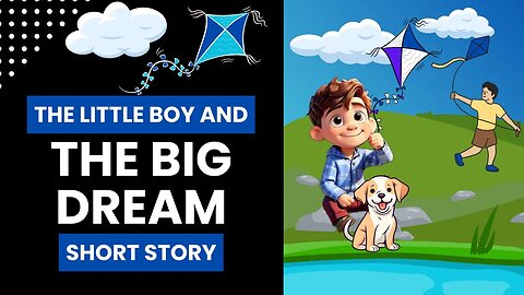 The Little Boy and the Big Dream| Short Story Video
