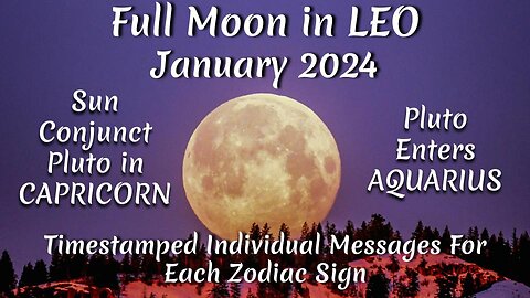 Full Moon in LEO, Sun Conjunct Pluto in CAPRICORN & Pluto in AQUARIUS January 2024 - Tarot Reading