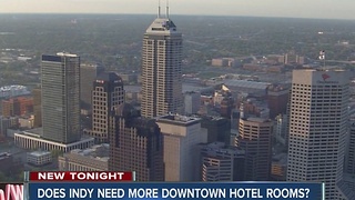 Does downtown Indy need more hotel rooms?