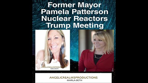 Pamela Patterson Former Mayor/Meeting with President Trump/Nuclear Power Plant and more...