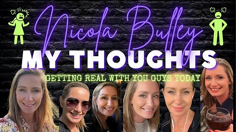 NICOLA BULLEY | MY THOUGHTS & OPINIONS | A BIT OF A RANT TBH!