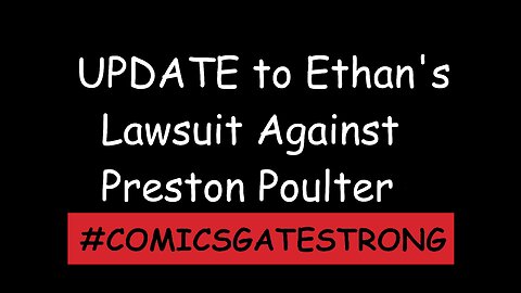 Update to Ethan's Lawsuit Against Preston Poulter