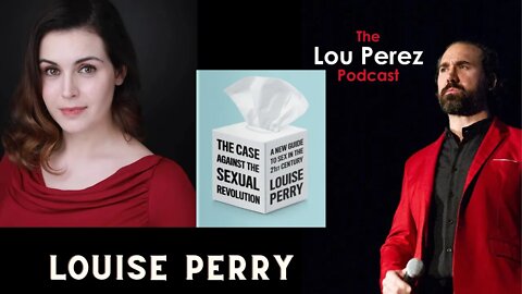 The Lou Perez Episode 65 - Louise Perry