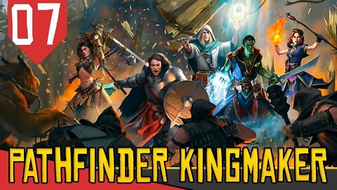 Na Toca do LOBÃO - Pathfinder Kingmaker #07 [Gameplay PT-BR]