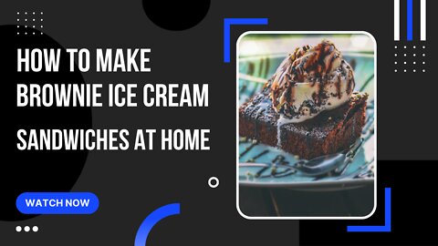 Easiest Brownie Ice Cream Sandwiches At Home